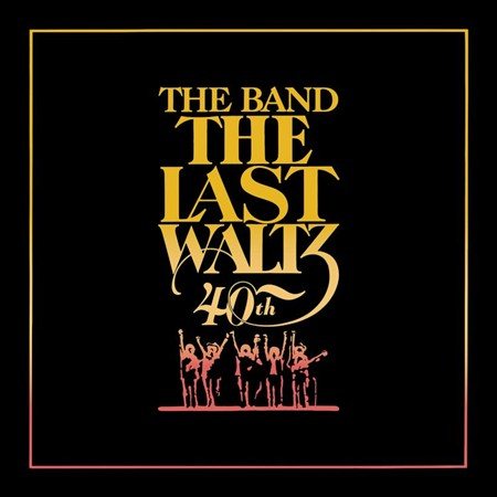 LAST WALTZ (40TH ANNIVERSARY EDITION) |