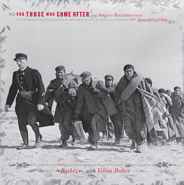 For Those Who Came After: Songs Of Resistance From The Spanish Civil War |