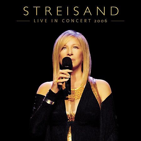 Barbra Streisand - LIVE IN CONCERT 2006 (2 CDS) |