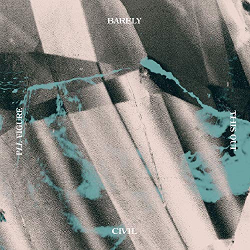 Barely Civil - I'll Figure This Out |