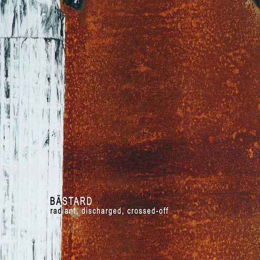 BASTARD - Radiant, Dischard, Crossed-Off |