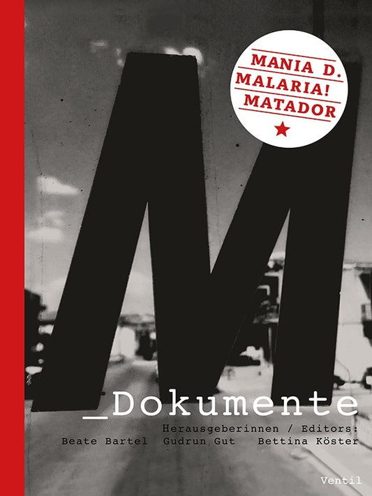 M Dokumente: Mania D., Malaria!, Matador |