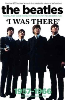 The Beatles I Was There 1957-1966 |
