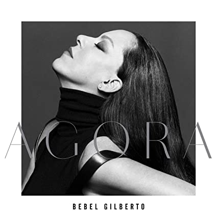 Bebel Gilberto - Agora |