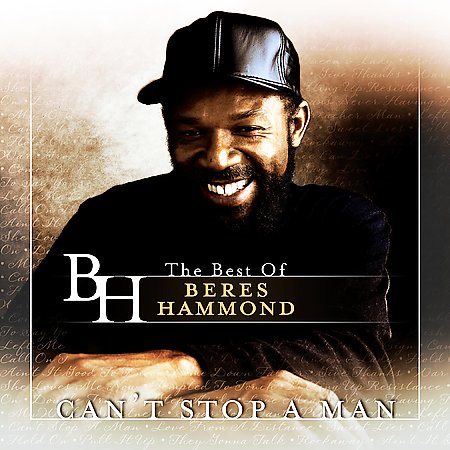 Beres Hammond - CAN'T STOP A MAN: BEST OF |