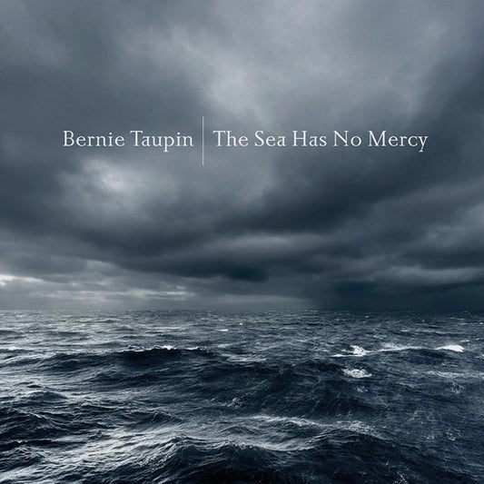 Bernie Taupin - The Sea Has No Mercy |