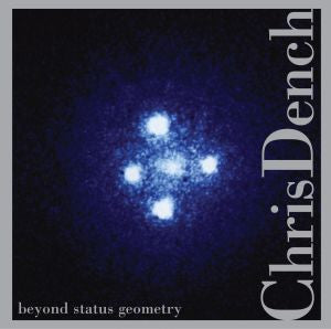 Dench, Chris - Beyond Status Geometry (CD) |