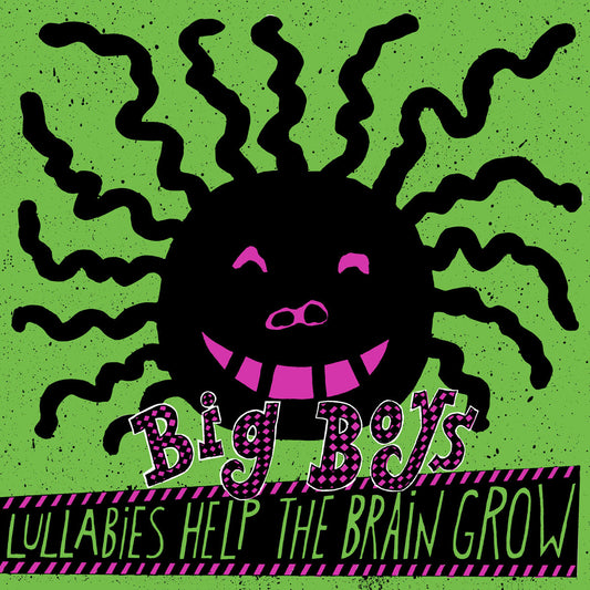 Big Boys - Lullabies Help The Brain Grow |