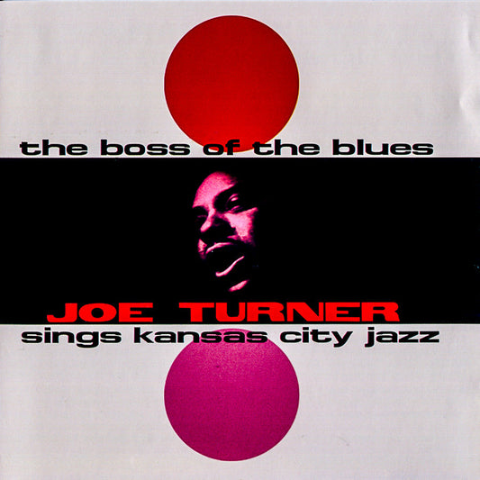 Big Joe Turner - The Boss Of The Blues |