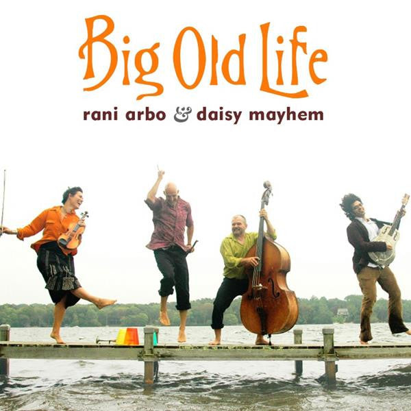 Arbo, Rani & daisy mayhem - Big Old Life (CD) |