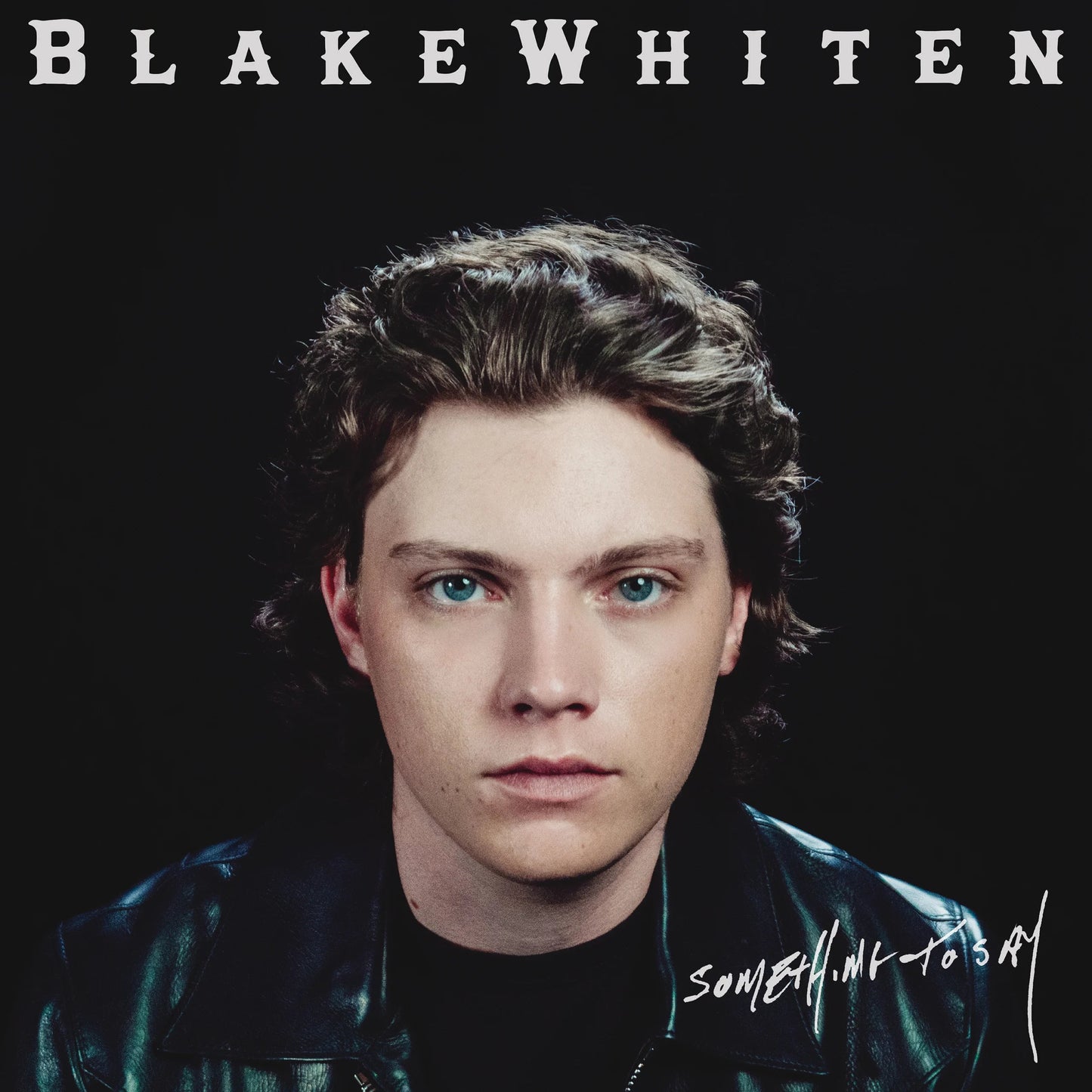 Blake Whiten - Something To Say |