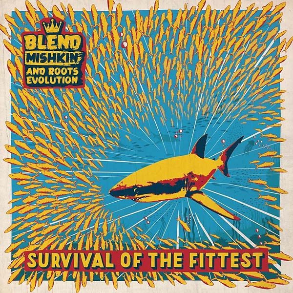 BLEND MISHKIN & ROOTS EVOLUTION - Survival of the Fittest |