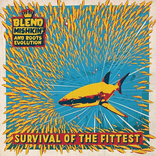 BLEND MISHKIN & ROOTS EVOLUTION - Survival of the Fittest |