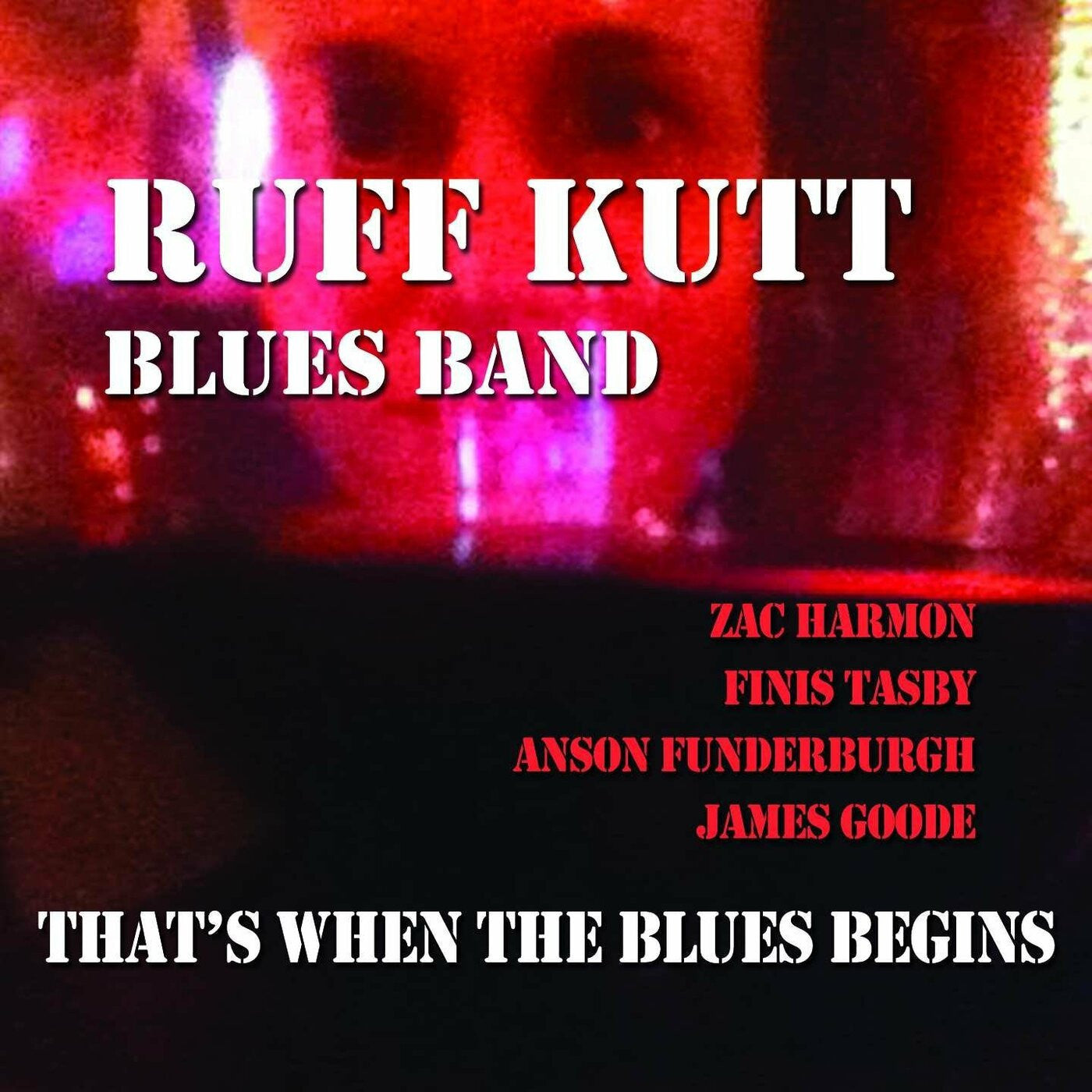 Ruff Kutt Blues Band - That's When the Blues Begins (CD) | - BLUES *NEW*
