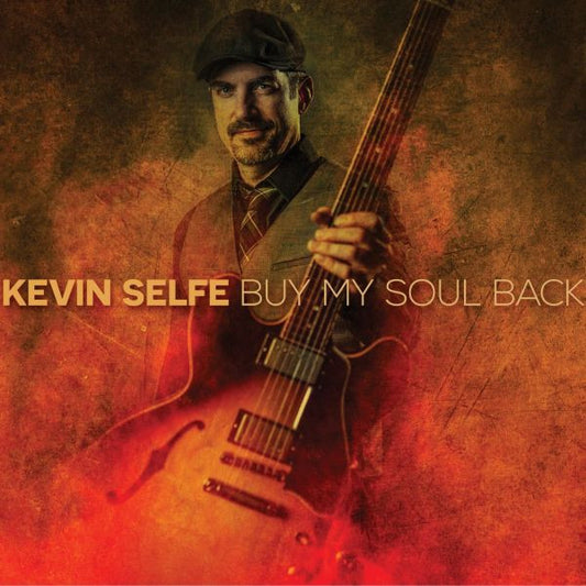 Selfe, Kevin - Buy My Soul Back (CD) | Mint Mint - BLUES *NEW*
