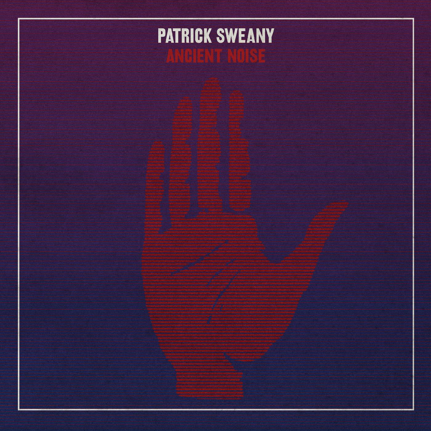 Sweany, Patrick - Ancient Noise | - BLUES *NEW*