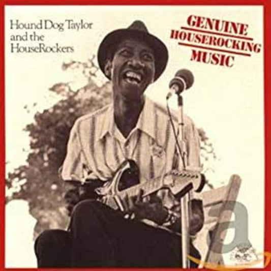 Hound Dog Taylor - Genuine Houserocking Music (CD) | - BLUES *NEW*