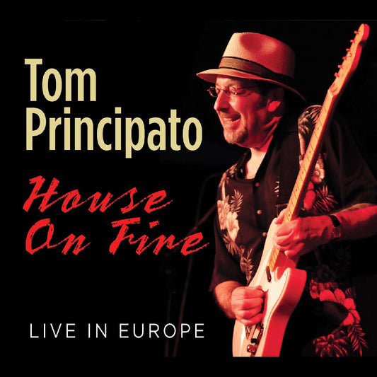 Principato, Tom - House On Fire Live In Europe (CD) | Mint Mint - BLUES *NEW*