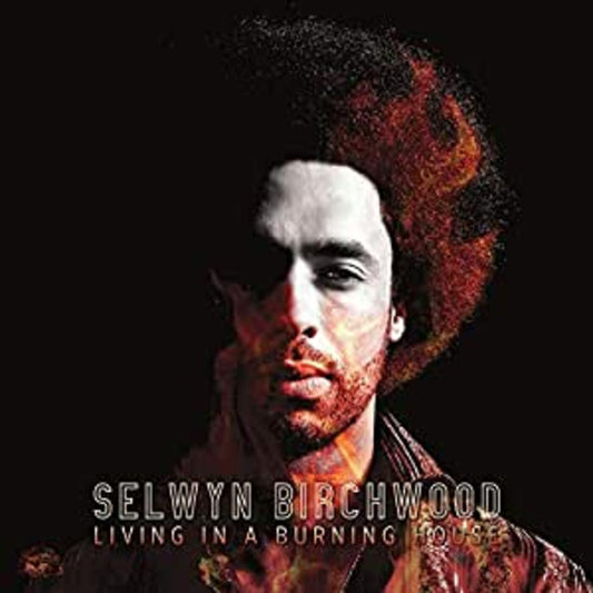 Birchwood, Selwyn - Living In A Burning House (CD) | - BLUES *NEW*