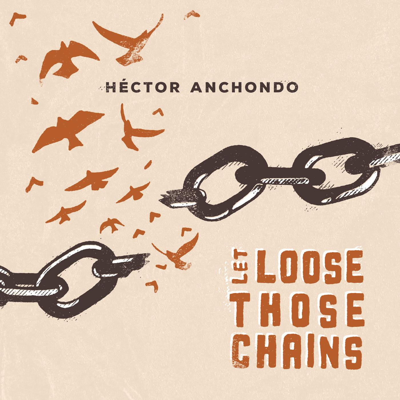 Anchondo, Hector - Let Loose Those Chains (CD) | - BLUES *NEW*