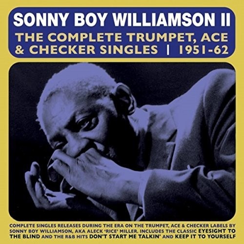 Sonny Boy Williamson - Complete Trumpet Ace & Checker Singles 1951-62 (2xCD) | NEW - BLUES *NEW*