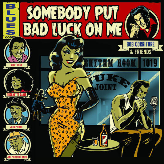 Corritore, Bob - Bob Corritore & Friends: Somebody Put Bad Luck On Me (CD) | - BLUES *NEW*
