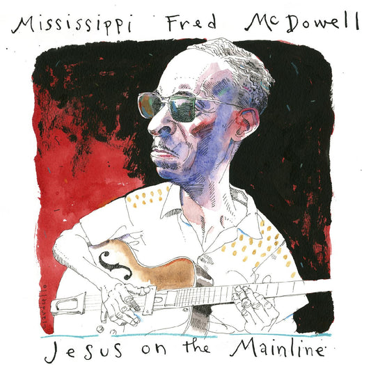 McDowell, Mississippi Fred - Jesus On The Mainline (CD) | - BLUES *NEW*