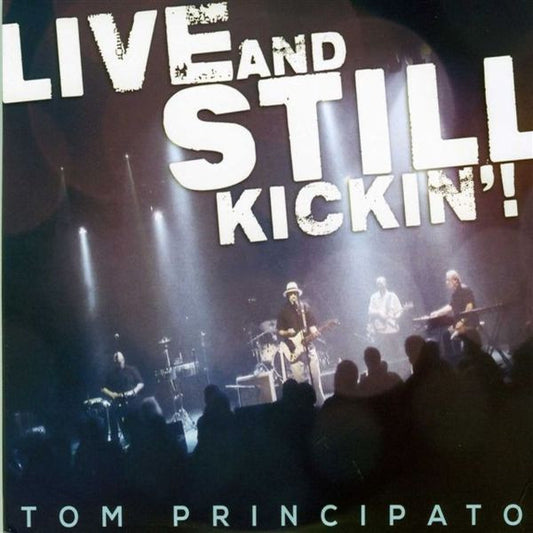 Principato, Tom - Live And Still Kickin'! (CD) | Mint Mint - BLUES *NEW*