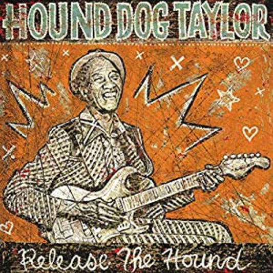 Hound Dog Taylor - Release The Hound (CD) | - BLUES *NEW*