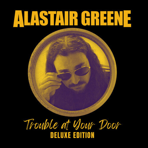 Alastair Greene - (PRESALE 11/13/26) Trouble at Your Door - Deluxe Edition (CD) | NEW - BLUES *NEW*