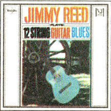 Jimmy Reed Plays 12 String Guitar Blues *BLACK LABEL* LP Near Mint (NM or M-) Excellent (EX)