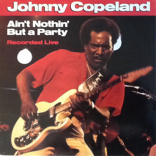 Johnny Copeland - Ain't Nothin' But A Party | Near Mint (NM) Near Mint (NM) - BLUES / USED *NEAR MINT*