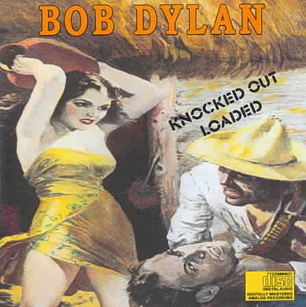 Bob Dylan - KNOCKED OUT LOADED |