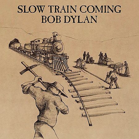 Bob Dylan - SLOW TRAIN COMING |