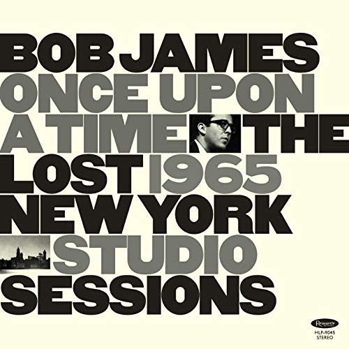 Bob James - Once Upon A Time: The Lost 1965 New York Studio Sessions |