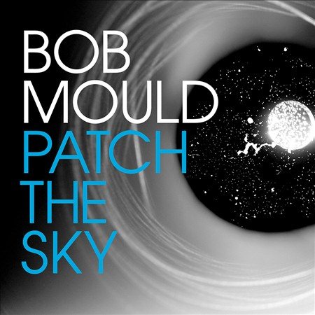 Bob Mould - PATCH THE SKY |