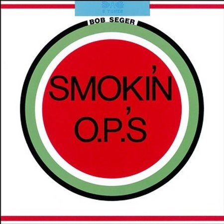 Bob Seger - SMOKIN' O.P.'S |
