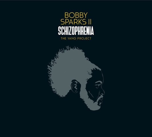 BOBBY SPARKS II - Schizophrenia - The Yang Project |