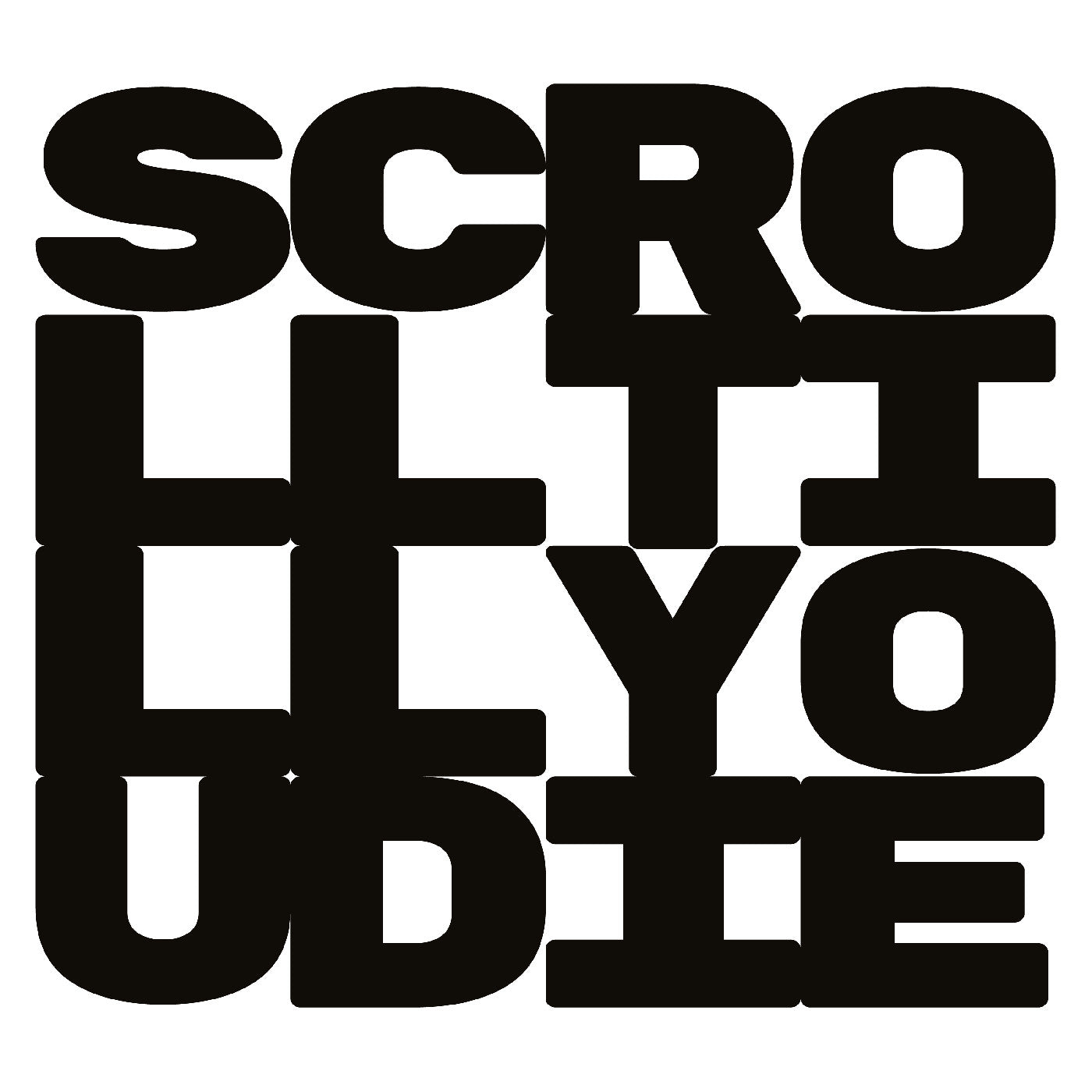Scroll Till You Die |