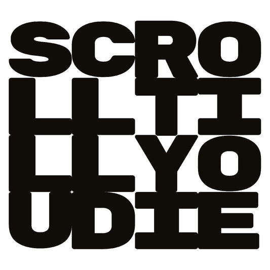 Scroll Till You Die |