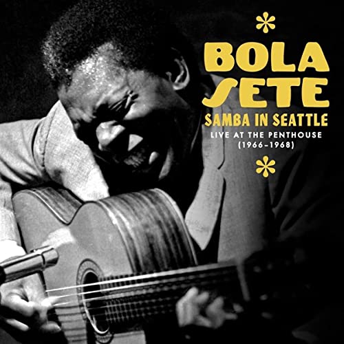 Bola Sete - Samba In Seattle: Live At The Penthouse (1966-1968) (3xCD) | NEW WORLD/LATIN *NEW*
