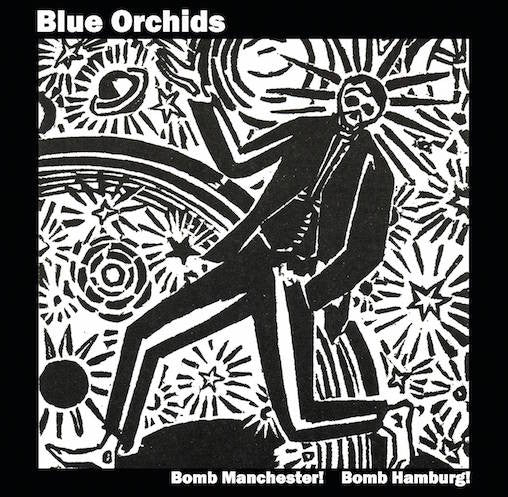 Blue Orchids - Bomb Manchester! / Bomb Hamburg! (CD) |