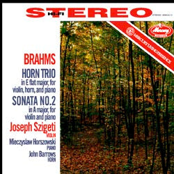 Brahms, Joseph Szigeti, Mieczyslaw Horszowski, Joh - Horn Trio In E Flat Major For Violin, Horn, And Piano · Sonata No.2 In A Major, For Violin And Piano |