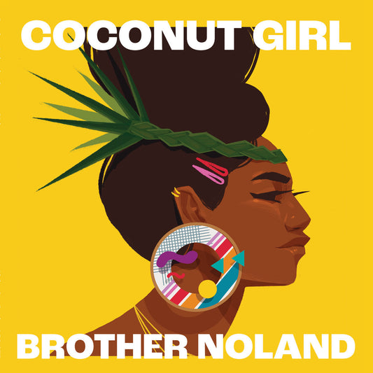Brother Noland - Coconut Girl (1983 & 2023) |