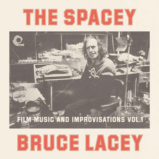 The Spacey Bruce Lacey: Film Music And Improvisations Vol. 1 |