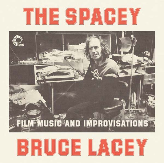 The Spacey Bruce Lacey: Film Music and Improvisations |