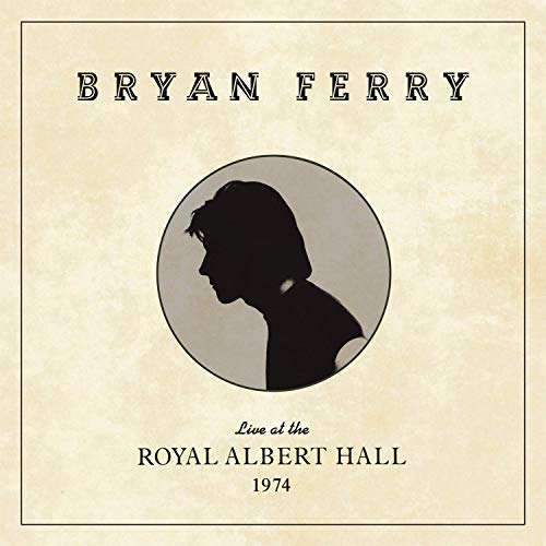 Bryan Ferry - Live at the Royal Albert Hall 1974 |
