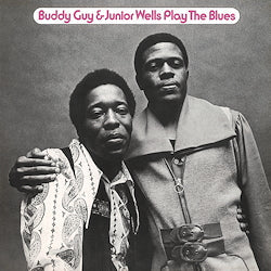 Buddy Guy & Junior Wells - Play The Blues |