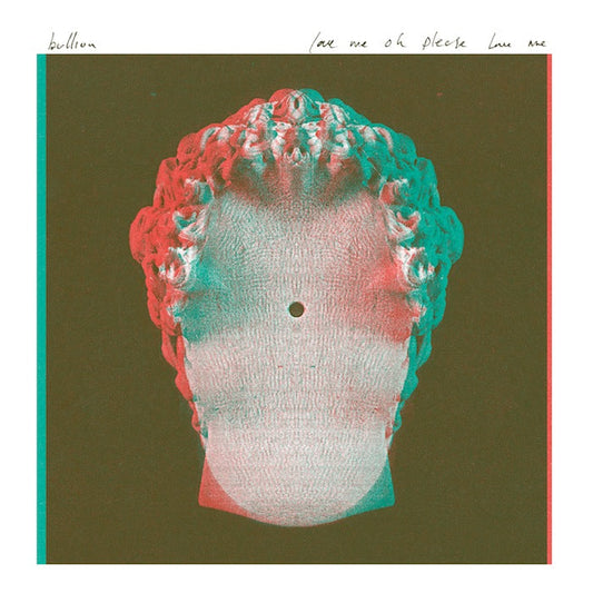 Bullion - Love Me Oh Please Love Me Ep |