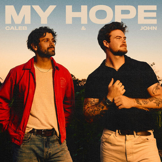 Caleb & John - My Hope |